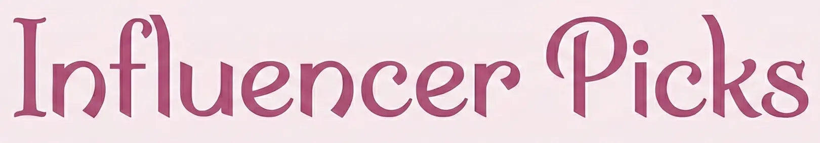 INFLUENCER PICKS